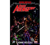 Dark avengers T02: L'homme-molécule