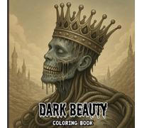 Dark Beauty Coloring Book for Adults: Gothic Horror Creatures, Creepy Surreal Art, Haunted Landscapes, Macabre Fantasy Scenes for Stress Relief and Unique Gift Ideas