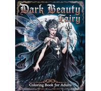 Dark Beauty Fairy Coloring Book for Adults: Alluring Dark Fairy Designs for Creative Therapy and Stress Relief