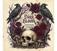 Dark Bloom: A Gothic floral and raven elegant design coloring book for adults and teenagers