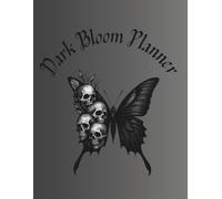 Dark Bloom Planner: Undated monthly and weekly