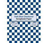 Dark Blue Checkered Scrapbook Paper: Decorative Checkerboard Craft Paper, ideal for Scrapbooking, Collage, Mixed-Media, Junk Journals, Card Making, Decoupage, Origami, Wrapping