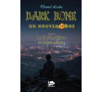Dark Bone un nouveau héros: Le choix ultime, la grande finale.