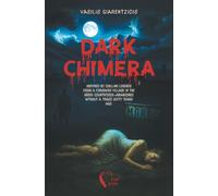 Dark Chimera: Inspired by chilling legends from a forsaken village in the Greek countryside-abandoned without a trace sixty years ago.
