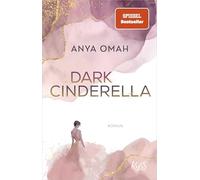 Dark Cinderella: Royal Romance von Spiegel-Bestsellerautorin Anya Omah