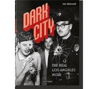 Dark City. The Real Los Angeles Noir Jim Heimann (Auteur)