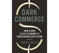 Dark Commerce: How a New Illicit Economy Is Threatening Our Future - [Version Originale] Inconnu (Auteur)