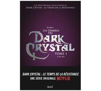 Dark Crystal - Tome 1 - Les Ombres Du Dark Crystal