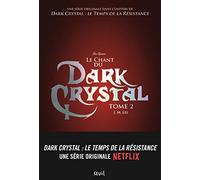 Dark Crystal, tome 2: Le Chant du Dark Crystal