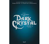 Dark Crystal, tome 3: Les Marées du Dark Crystal