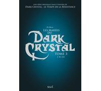 Dark Crystal, tome 3: Les Marées du Dark Crystal