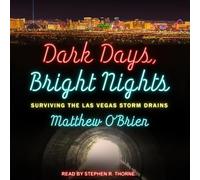 Dark Days, Bright Nights: Surviving the Las Vegas Storm Drains