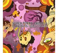Dark Days / Light Years by Super Furry Animals (2009-05-26)