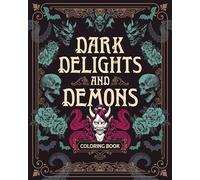 Dark Delights and Demons Coloring Book: Over 150 Macabre Masterpieces to Color with Stunning Sprayed Edges