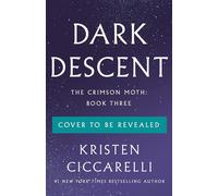 Dark Descent The Crimson Moth: Book 3 - Kristen Ciccarelli - Wednesday Books - ebook (ePub) - Livre