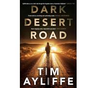 Dark Desert Road Family loyalty meets violent extremism in this gripping, high-stakes crime thriller - Tim Ayliffe - Echo - ebook (ePub) - Livre