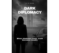 Dark Diplomacy: When shadows clash, truth becomes deadly