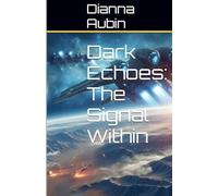 Dark Echoes: The Signal Within