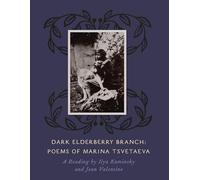 Dark Elderberry Branch: Poems of Marina Tsvetaeva