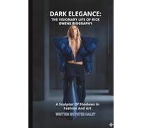 DARK ELEGANCE: THE VISIONARY LIFE OF RICK OWENS BIOGRAPHY: A Sculptor Of Shadows In Fashion And Art