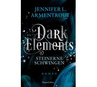 Dark Elements 1 - Steinerne Schwingen: Die SPIEGEL-Bestsellerreihe jetzt im umwerfenden neuen Look! | Von der TikTok-Sensation und internationalen Bestsellerautorin Jennifer L. Armentrout