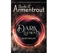 Dark Elements Baiser brûlant - Jennifer L. Armentrout - J'ai Lu - broché - Roman