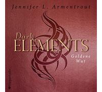 Dark Elements - Goldene Wut (ungekürzt): Lesung