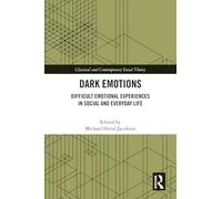 Dark Emotions: Difficult Emotional Experiences in Social and Everyday Life