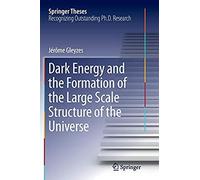 Dark Energy And The Formation Of The Large Scale Structure Of The Universe