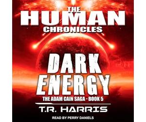 Dark Energy: Set in the Human Chronicles Universe (Adam Cain Saga)