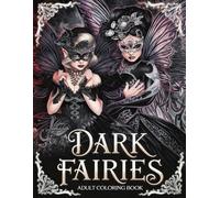 Dark Fairies Adult Coloring Book: Magical and Mysterious Fairies with Emotional Quotes for Teens & Adults