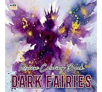 Dark Fairies Reverse Coloring Book: Gothic Fairy Portraits, Shadowy Wings, and Enchanted Fantasy Scenes for Creative Line Drawing