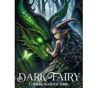 Dark Fairy Coloring Book for Adults: Embark on a Gothic Voyage with 50 Dark Fairy Illustrations.