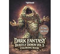 Dark Fantasy Beastly Demons - Vol. 3: Monstrous Creatures Coloring Book
