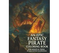 Dark Fantasy Pirate Coloring Book For Adults & Teens: A Pirate-Themed Art Coloring Adventure I 50 Illustrations