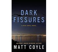Dark Fissures: A Rick Cahill Novel
