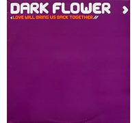 Dark Flower - Love Will Bring Us Back Together - Echo - ECDJ933