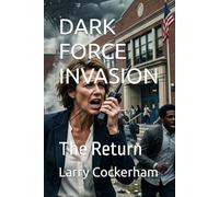 DARK FORCE INVASION: The Return