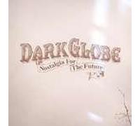 Dark Globe - Dark Globe - Nostalgia For The Future - Island Records
