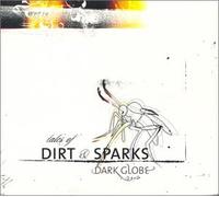 Dark Globe - Tales of Dirt & Sparks [Import]