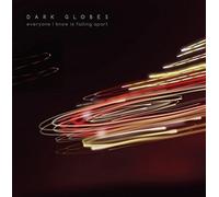 Dark Globes - Everyone I Know Is Falling Apart