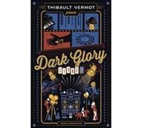 Dark Glory Thibault Vermot (Auteur)