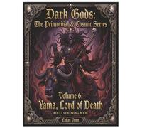 Dark Gods: The Primordial & Cosmic Series: Yama- Lord of Death