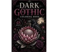 Dark Gothic Coloring Book: 48 Hauntingly Beautiful Designs for Relaxation and Creativity