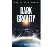 Dark gravity Christian Clément (Auteur)