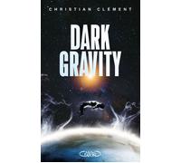Dark gravity - Christian Clément - Michel Lafon - broché - Roman
