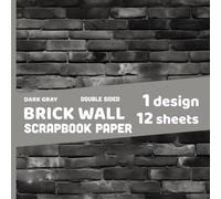 Dark Gray Bricks Scrapbook Paper: Wall Grey Black Patterned Texture 12 Double Sided Sheets - 1 Design for Cards, Invitations, Collages, Origami - 8.5" x 8.5"
