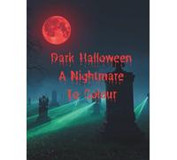 Dark Halloween A Nightmare To Colour