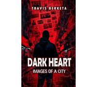 DARK HEART: Images of a City