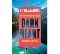 Dark Heart The unforgettable, award-winning international bestseller - a story of love, guilt, betrayal and atonement - Silvia Avallone - Manilla Press - ebook (ePub) - Livre